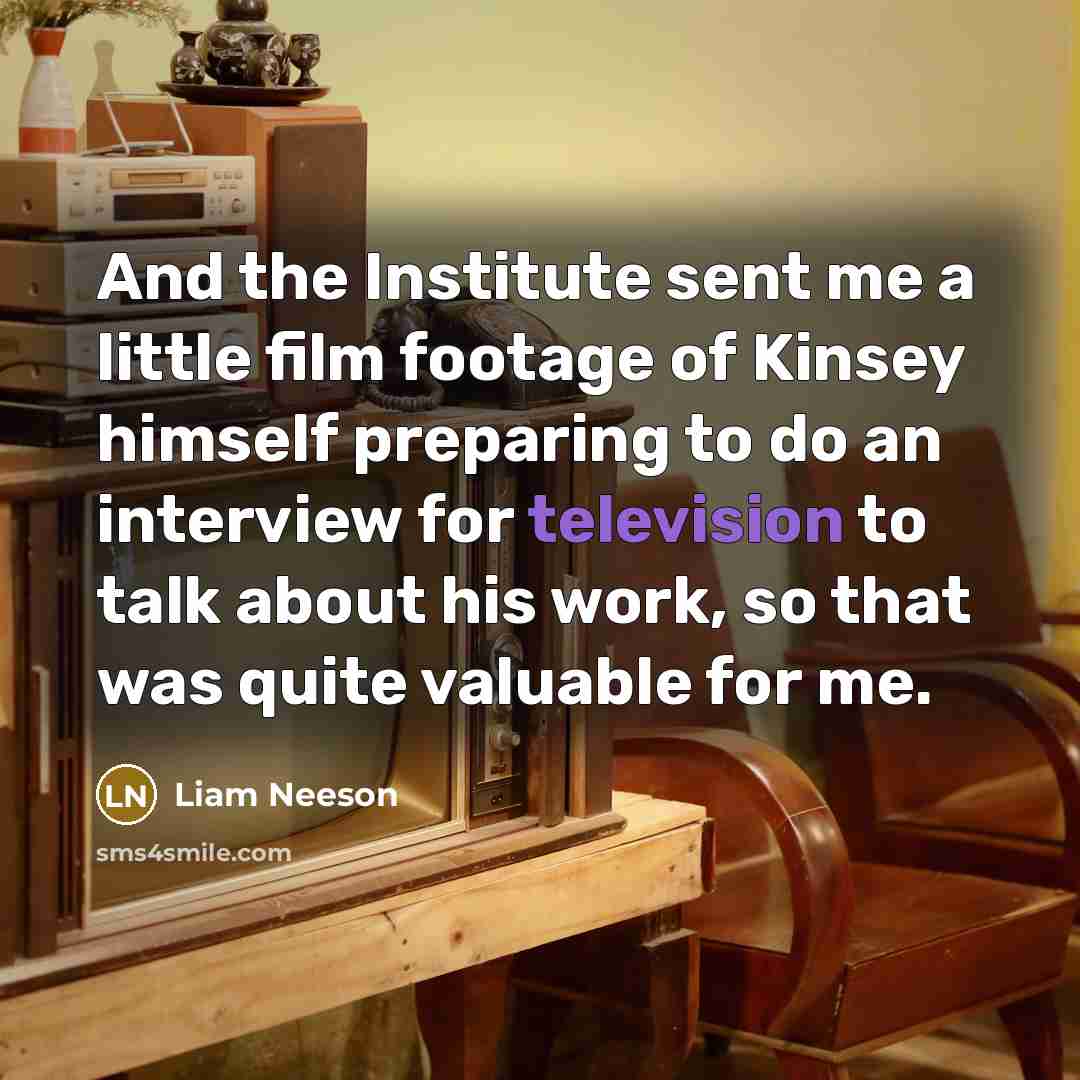 “And the Institute sent me a little film footage of…” quote by Liam Neeson