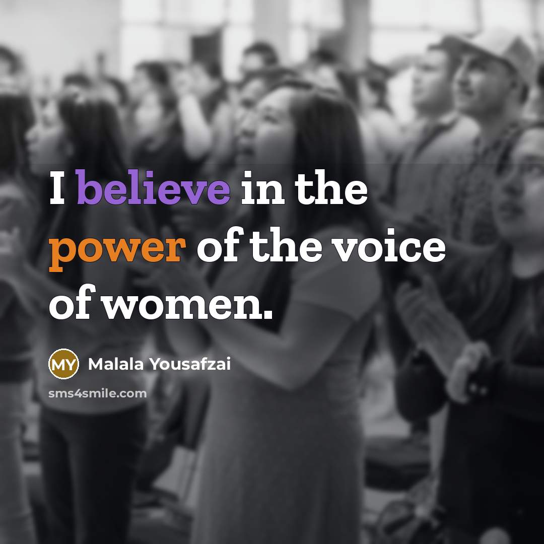 “I believe in the power of the voice of women.…” quote by Malala Yousafzai