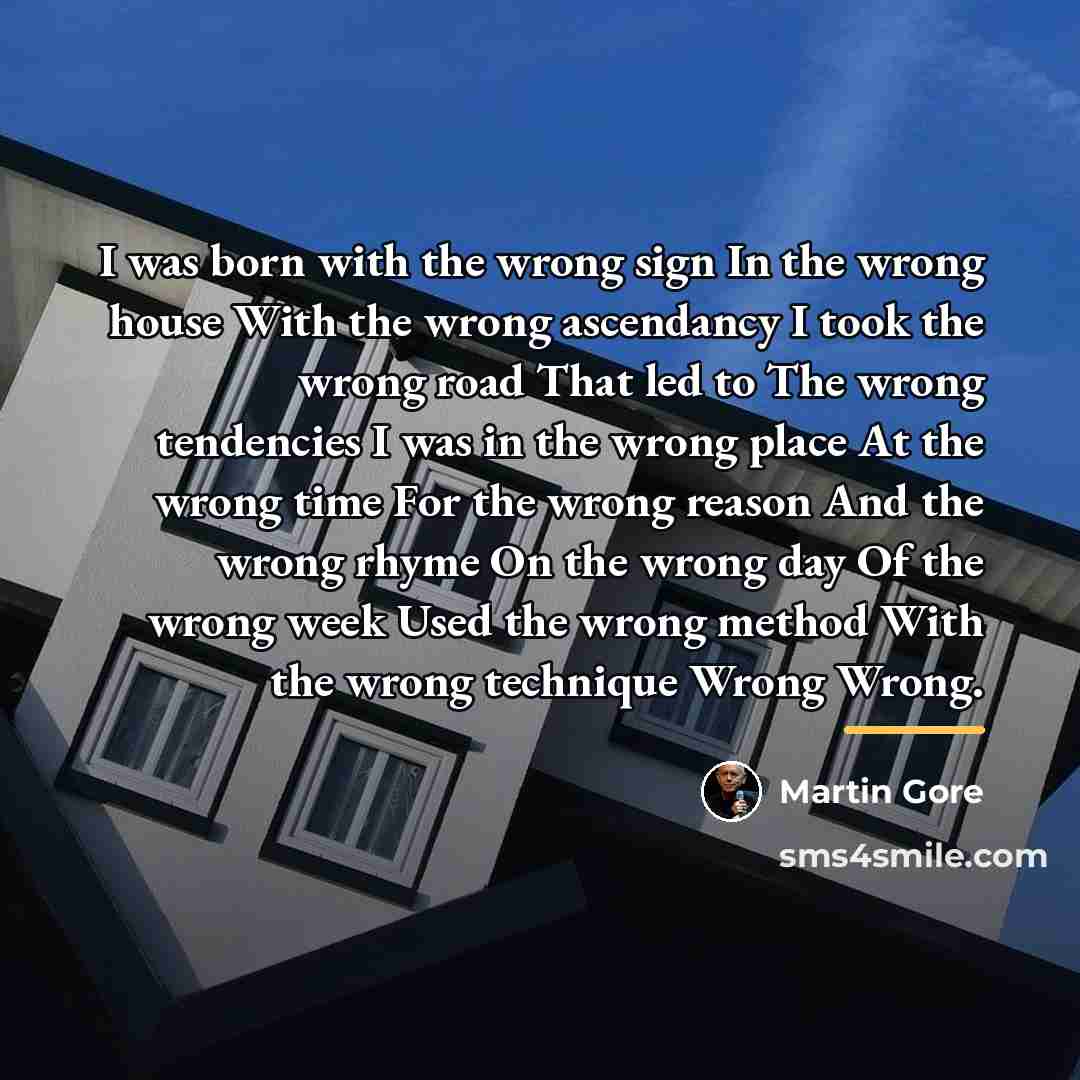 “I was born with the wrong sign In the wrong…” quote by Martin Gore