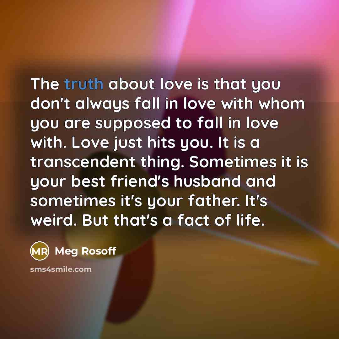 “The truth about love is that you don't always fall…” quote by Meg Rosoff