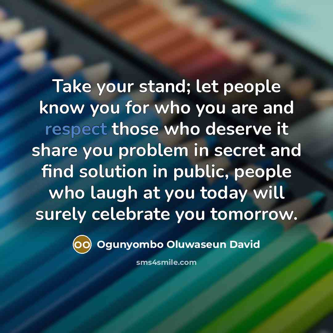 “Take your stand; let people know you for who you…” quote by Ogunyombo Oluwaseun David