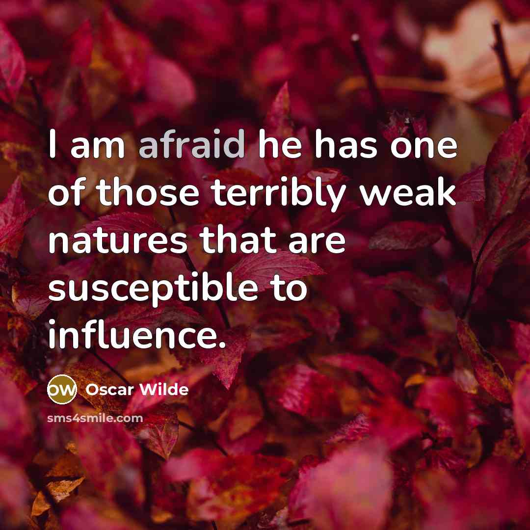 “I am afraid he has one of those terribly weak…” quote by Oscar Wilde
