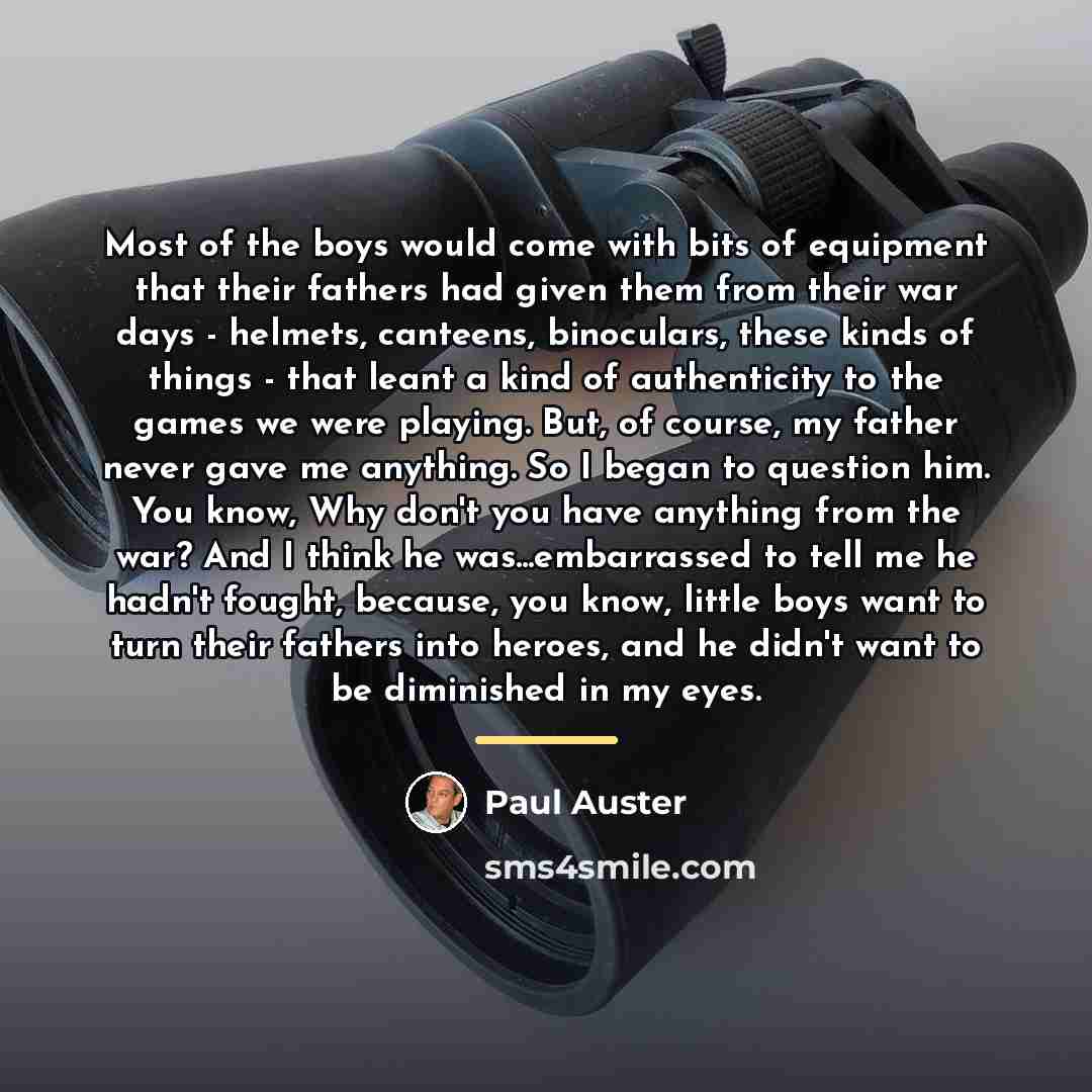 “Most of the boys would come with bits of equipment…” quote by Paul Auster