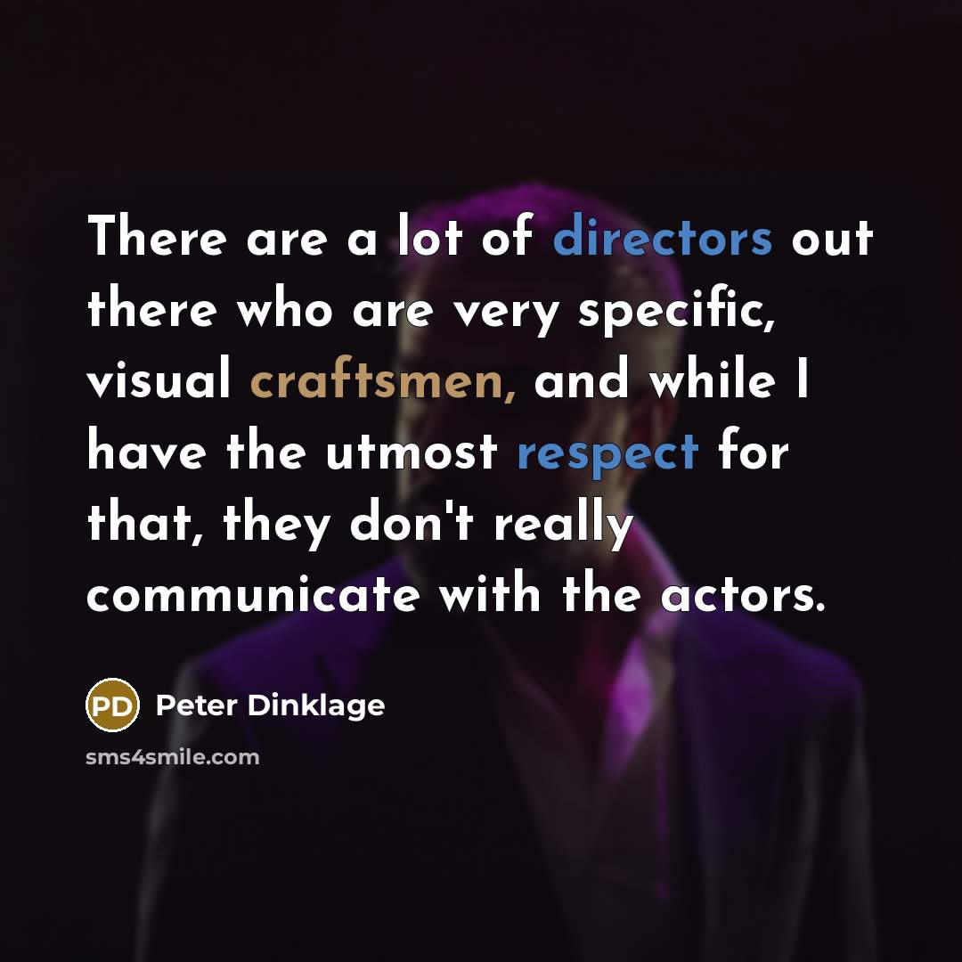 “There are a lot of directors out there who are…” quote by Peter Dinklage