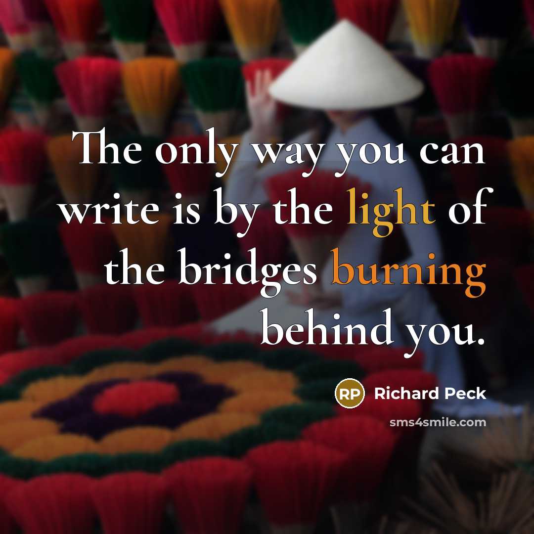 “The only way you can write is by the light…” quote by Richard Peck
