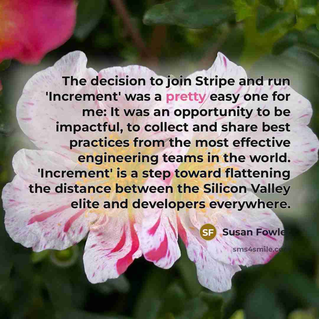 “The decision to join Stripe and run 'Increment' was a…” quote by Susan Fowler