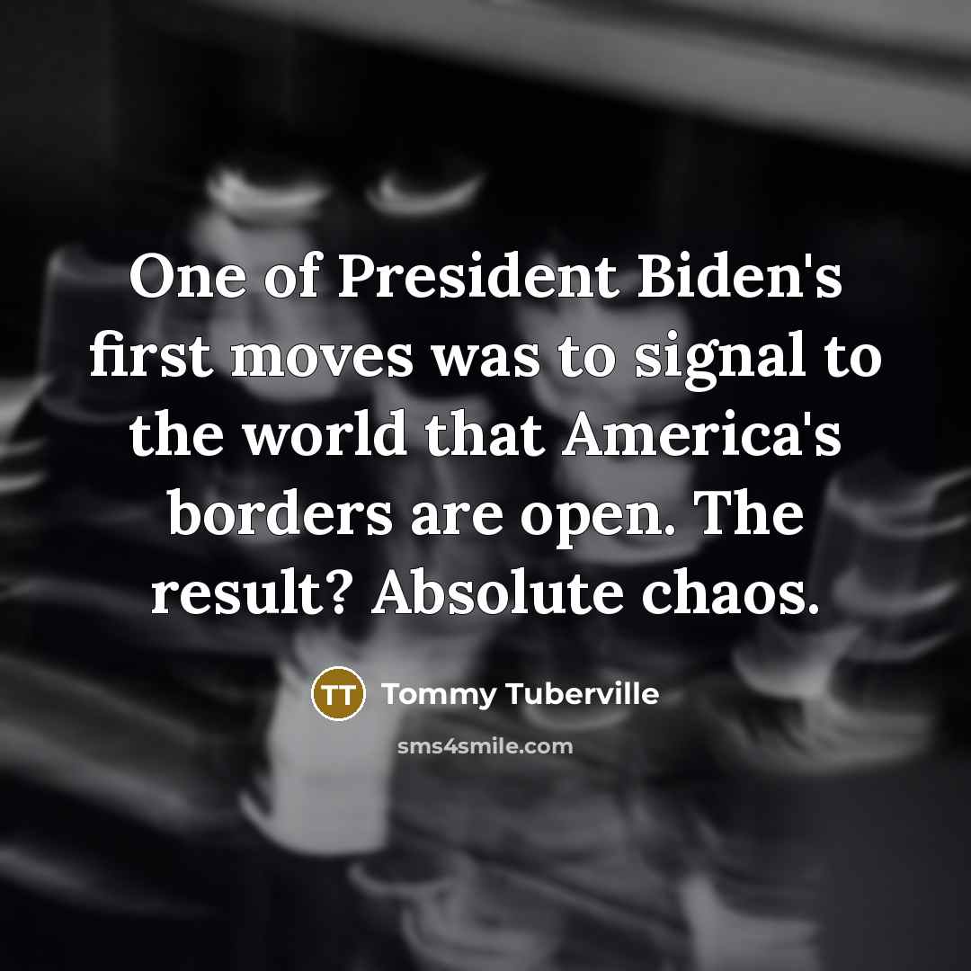 “One of President Biden's first moves was to signal to…” quote by Tommy Tuberville