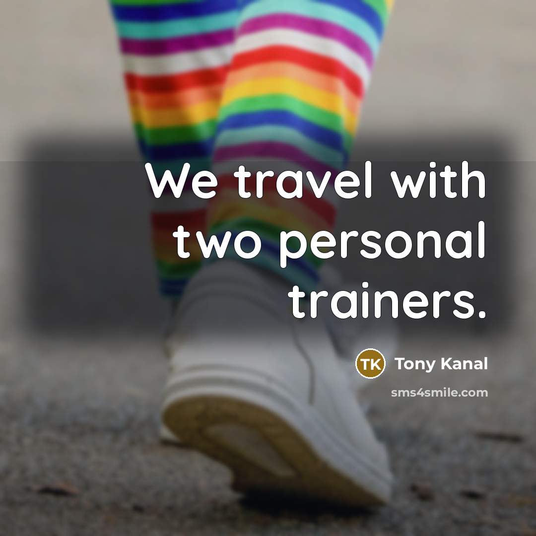 “We travel with two personal trainers.” quote by Tony Kanal