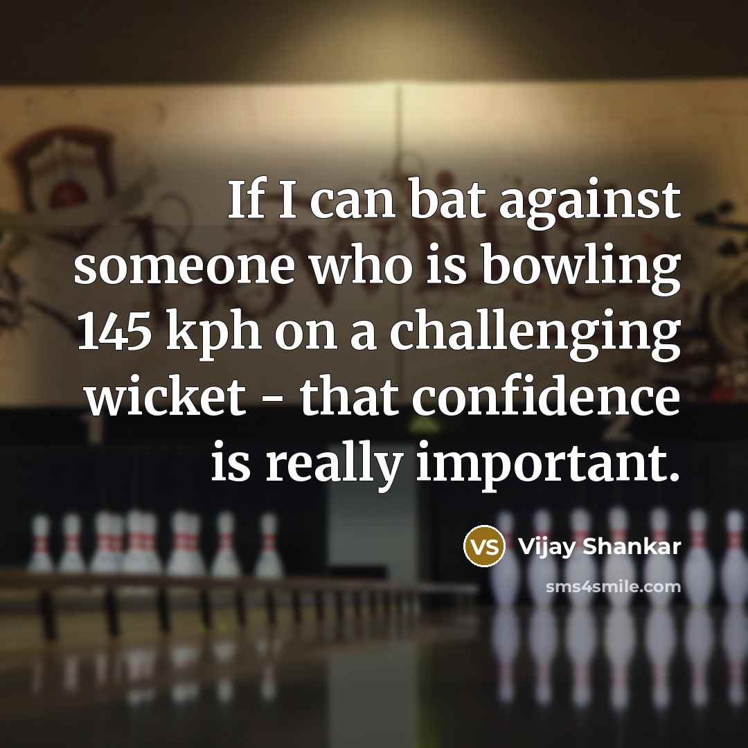 “If I can bat against someone who is bowling 145…” quote by Vijay Shankar