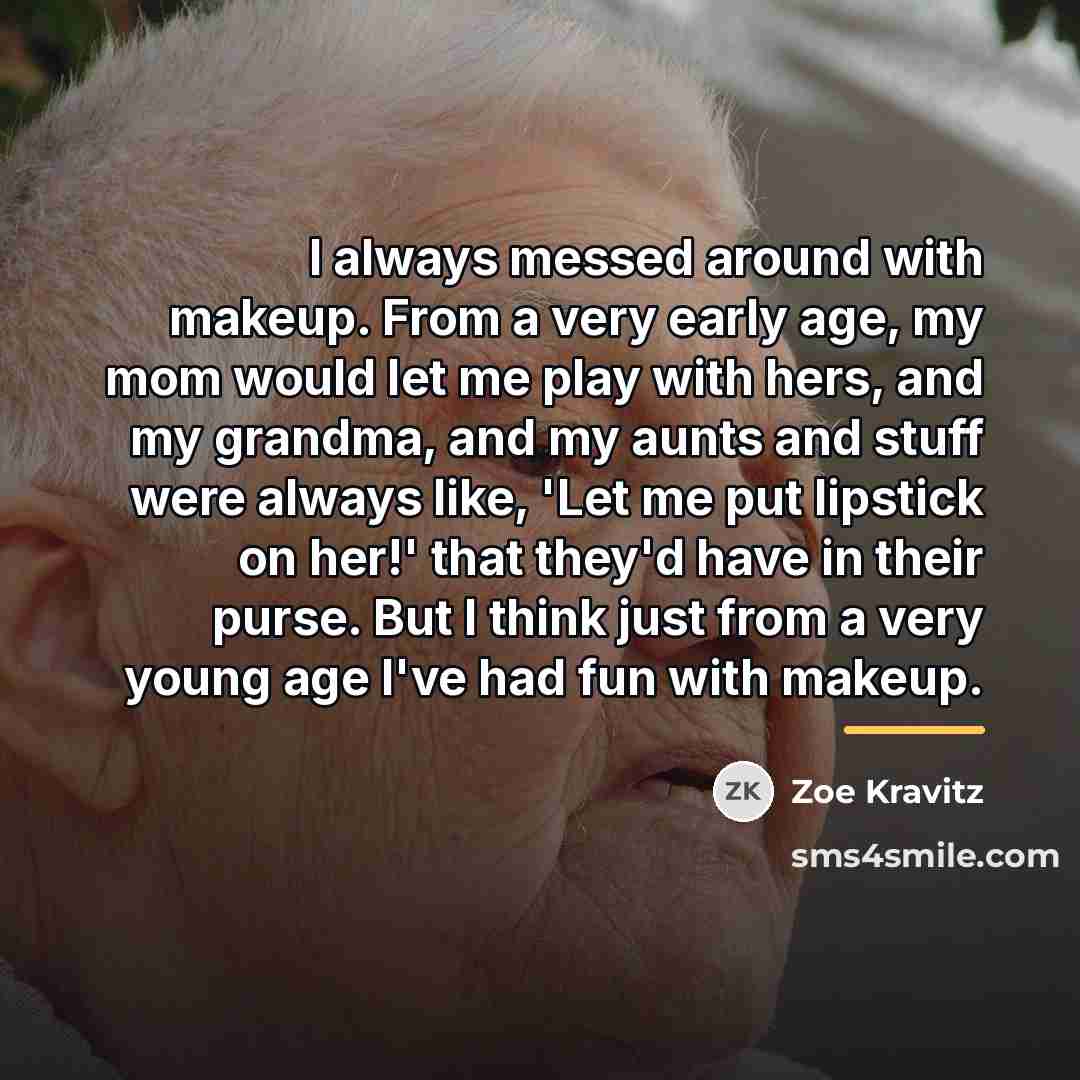“I always messed around with makeup. From a very early…” quote by Zoe Kravitz