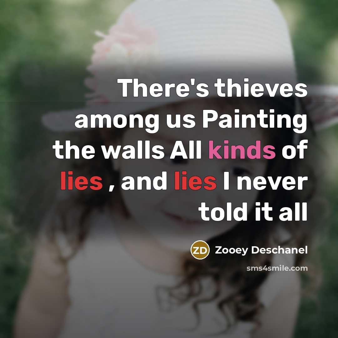 “There's thieves among us Painting the walls All kinds of…” quote by Zooey Deschanel