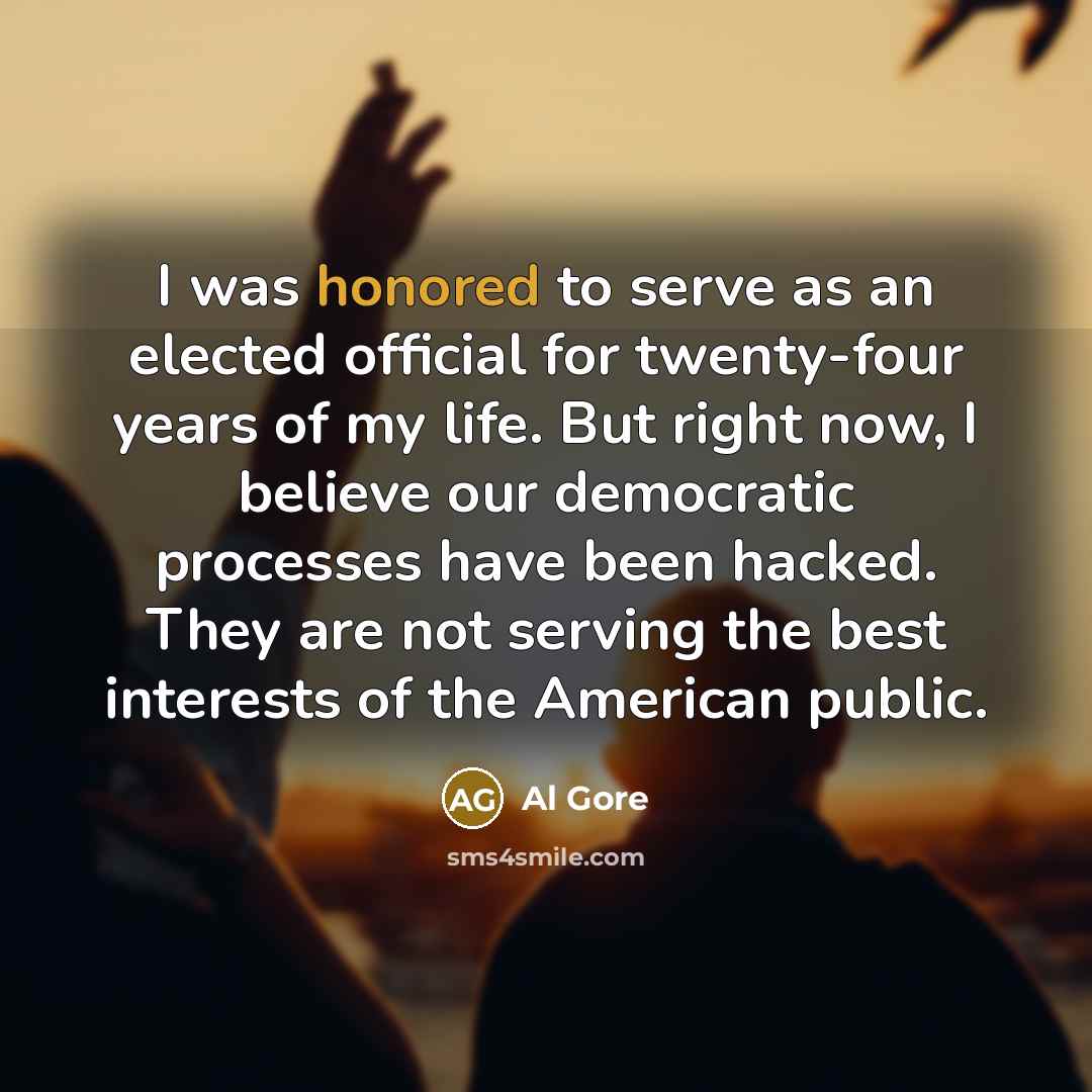 “I was honored to serve as an elected official for…” quote by Al Gore