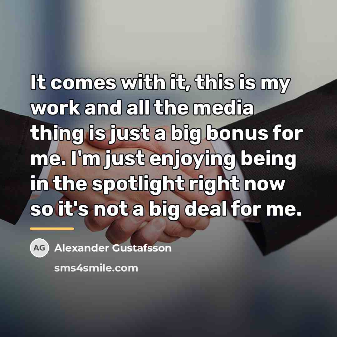 “It comes with it, this is my work and all…” quote by Alexander Gustafsson