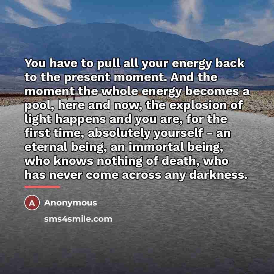 “You have to pull all your energy back to the…” quote by Anonymous