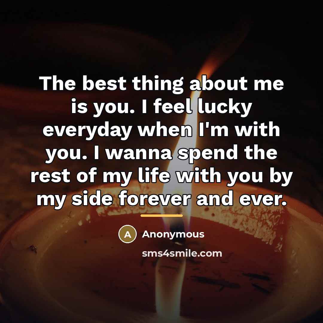 “The best thing about me is you. I feel lucky…” quote by Anonymous
