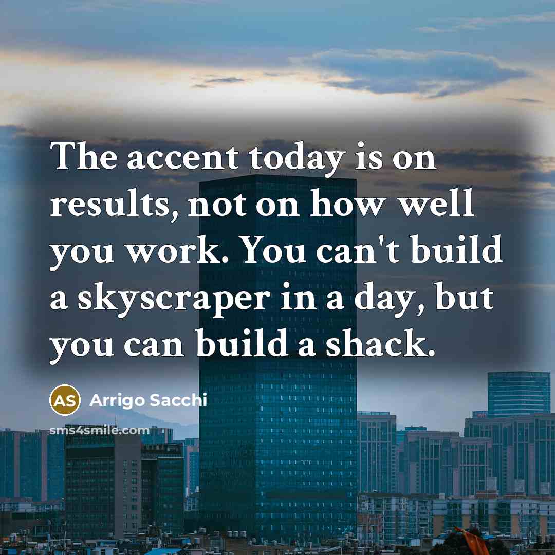 “The accent today is on results, not on how well…” quote by Arrigo Sacchi