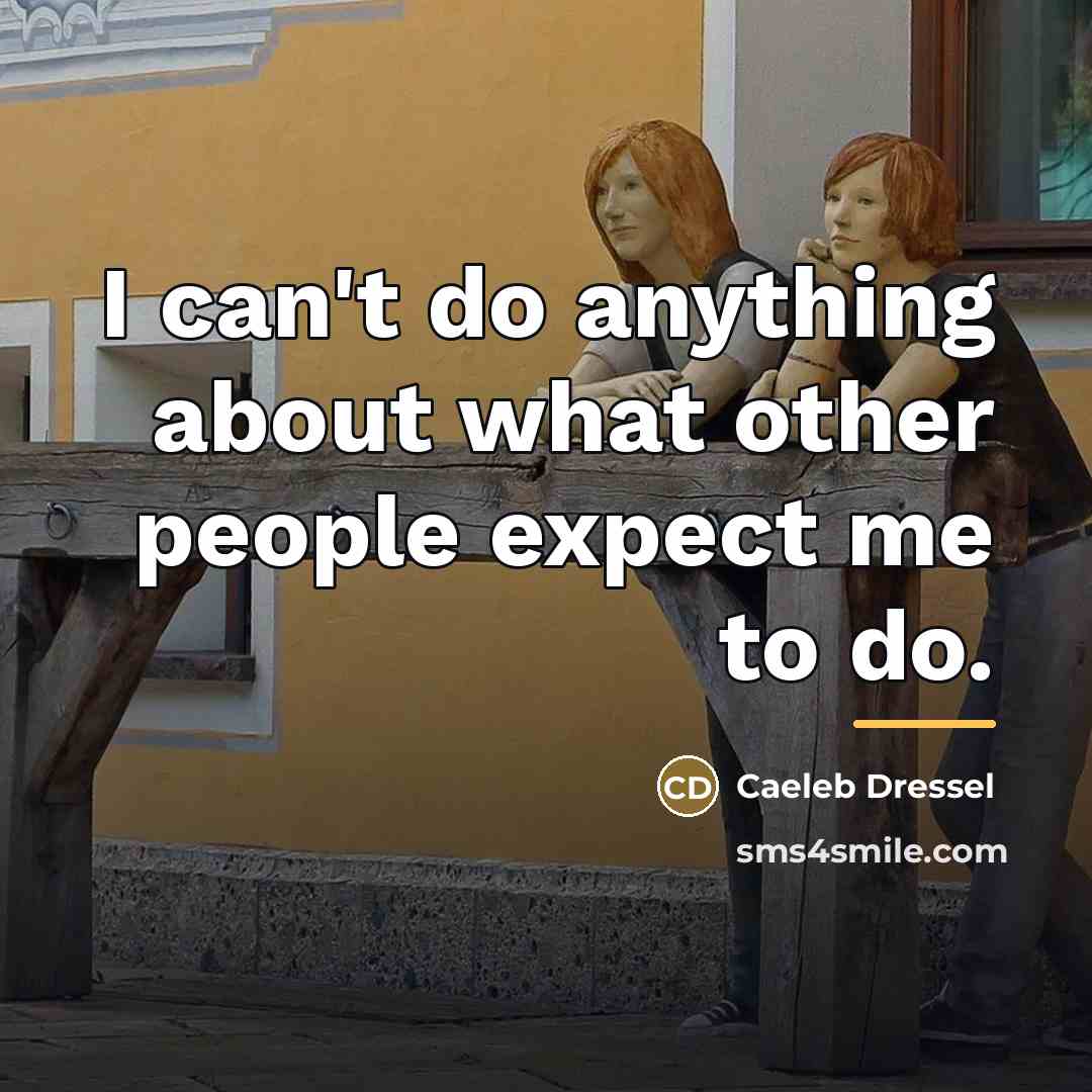 “I can't do anything about what other people expect me…” quote by Caeleb Dressel