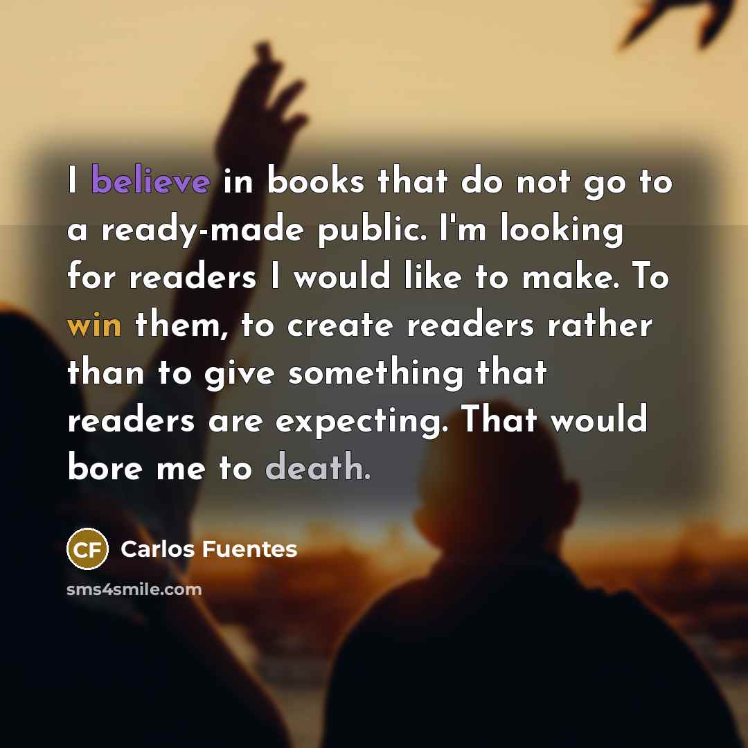 “I believe in books that do not go to a…” quote by Carlos Fuentes