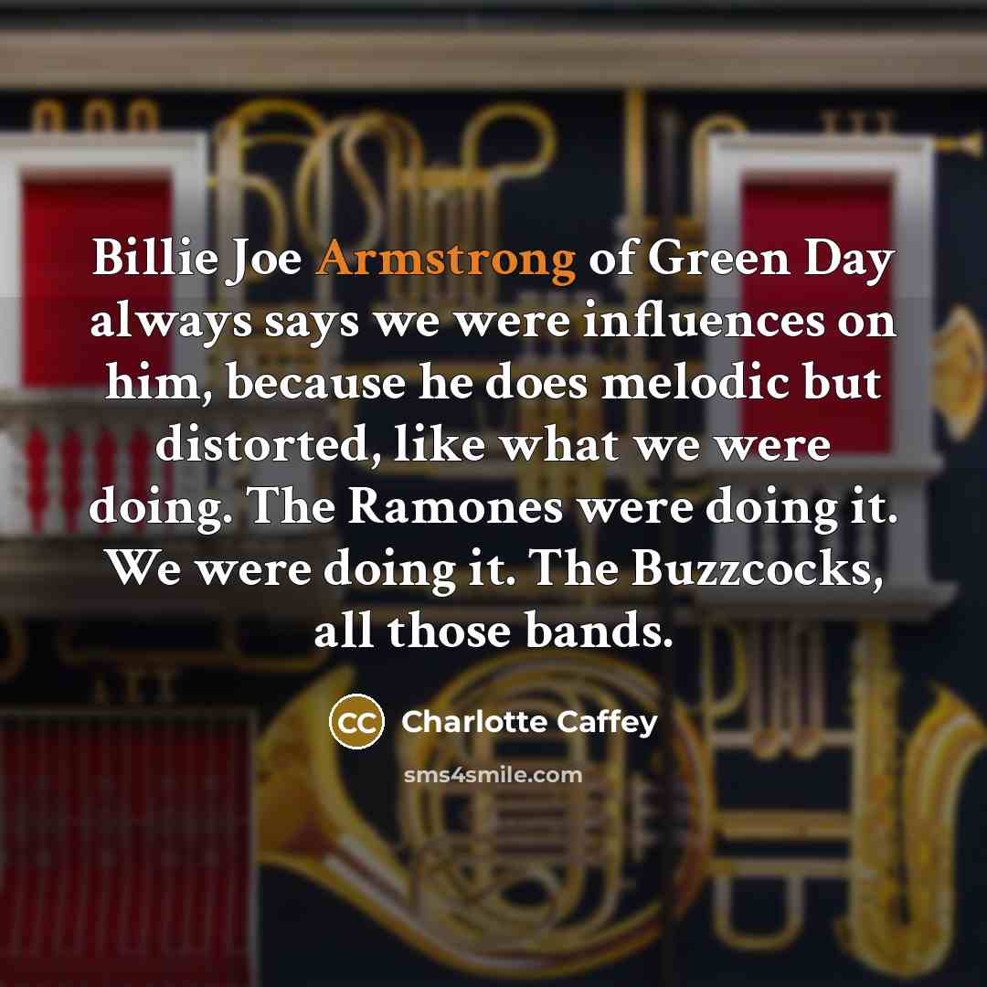 “Billie Joe Armstrong of Green Day always says we were…” quote by Charlotte Caffey