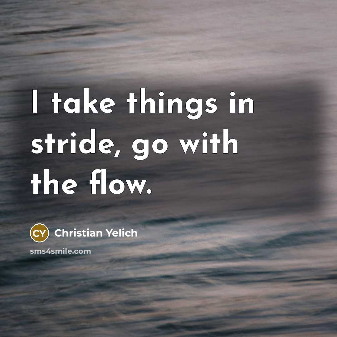 “I take things in stride, go with the flow.…” quote by Christian Yelich