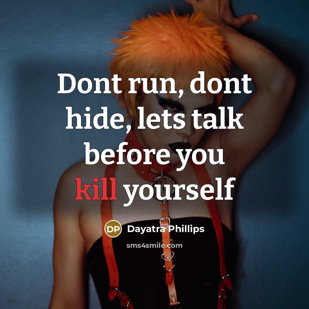 “Dont run, dont hide, lets talk before you kill yourself” quote by Dayatra Phillips