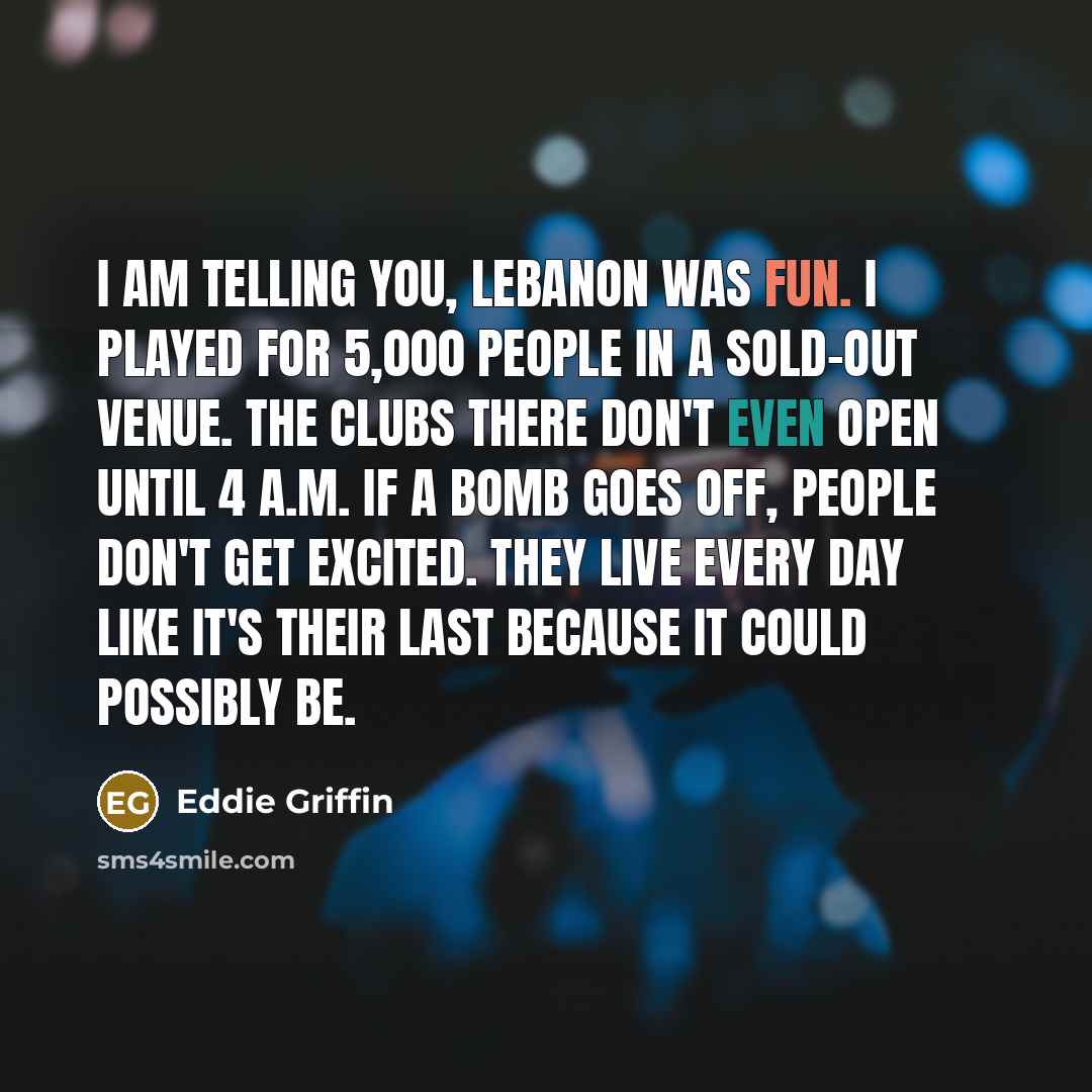 “I am telling you, Lebanon was fun. I played for…” quote by Eddie Griffin