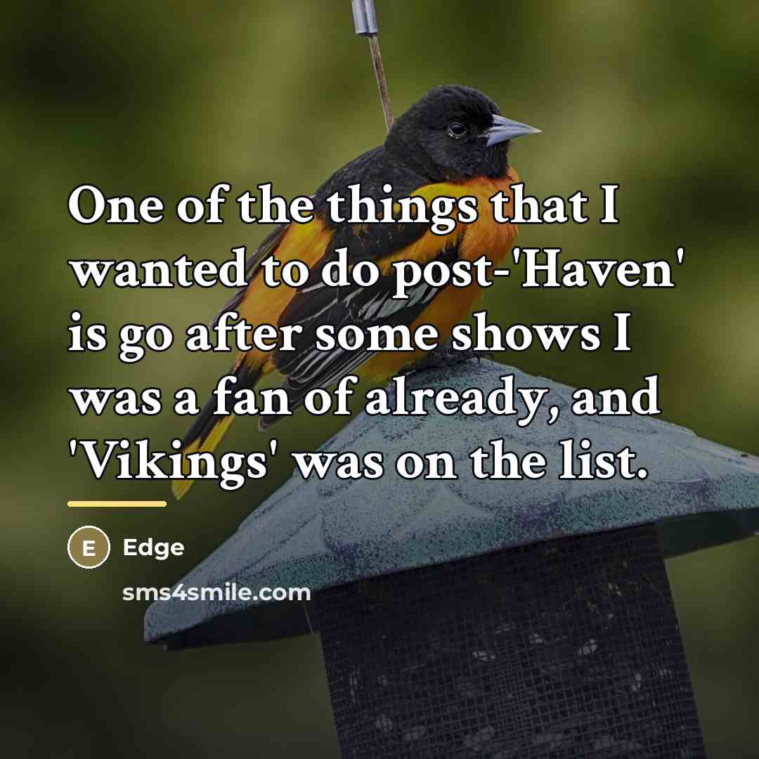 “One of the things that I wanted to do post-'Haven'…” quote by Edge