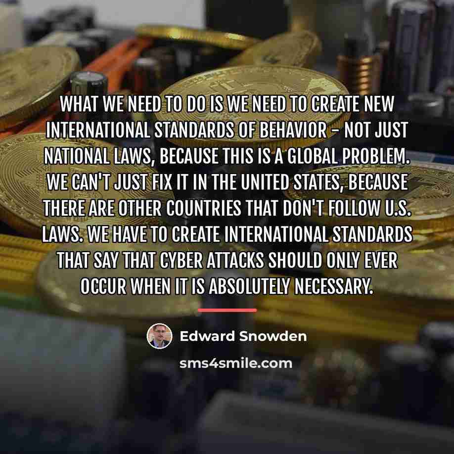 “What we need to do is we need to create…” quote by Edward Snowden