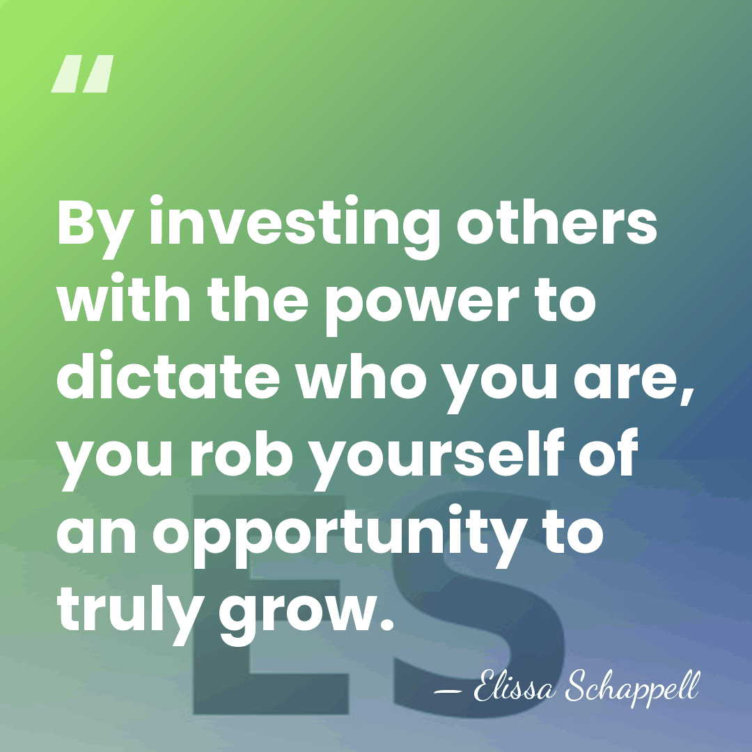 By investing others with the power to dictate who you are, you&hellip; - Elissa Schappell