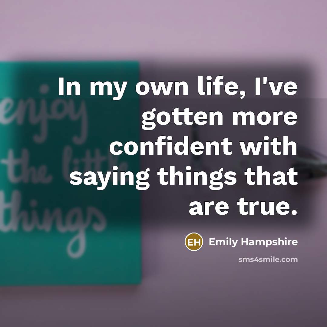 “In my own life, I've gotten more confident with saying…” quote by Emily Hampshire