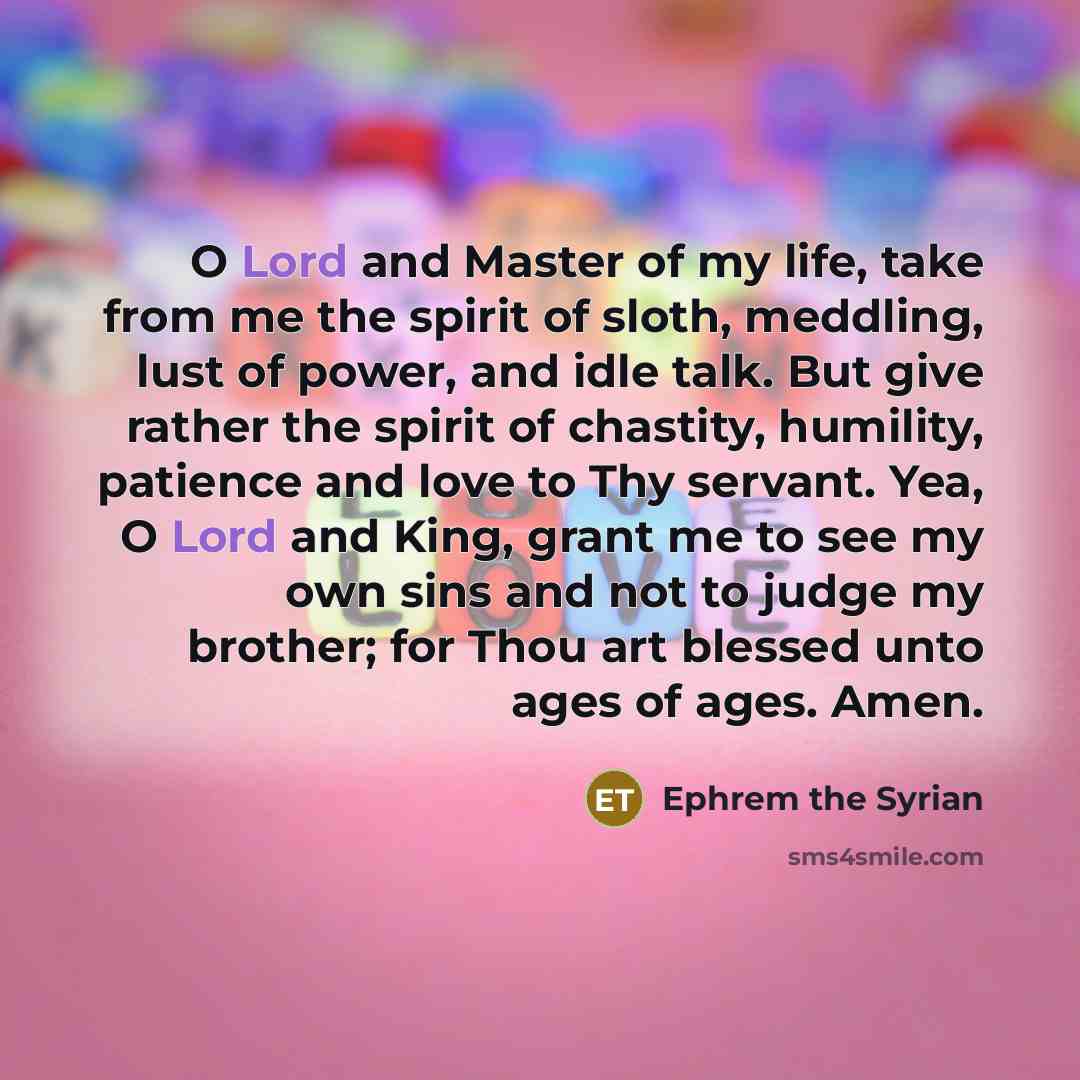 “O Lord and Master of my life, take from me…” quote by Ephrem the Syrian
