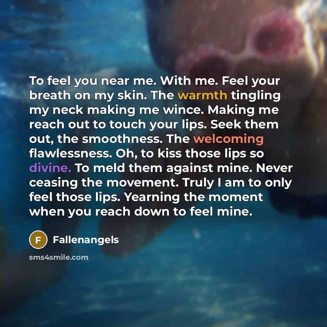 “To feel you near me. With me. Feel your breath…” quote by Fallenangels