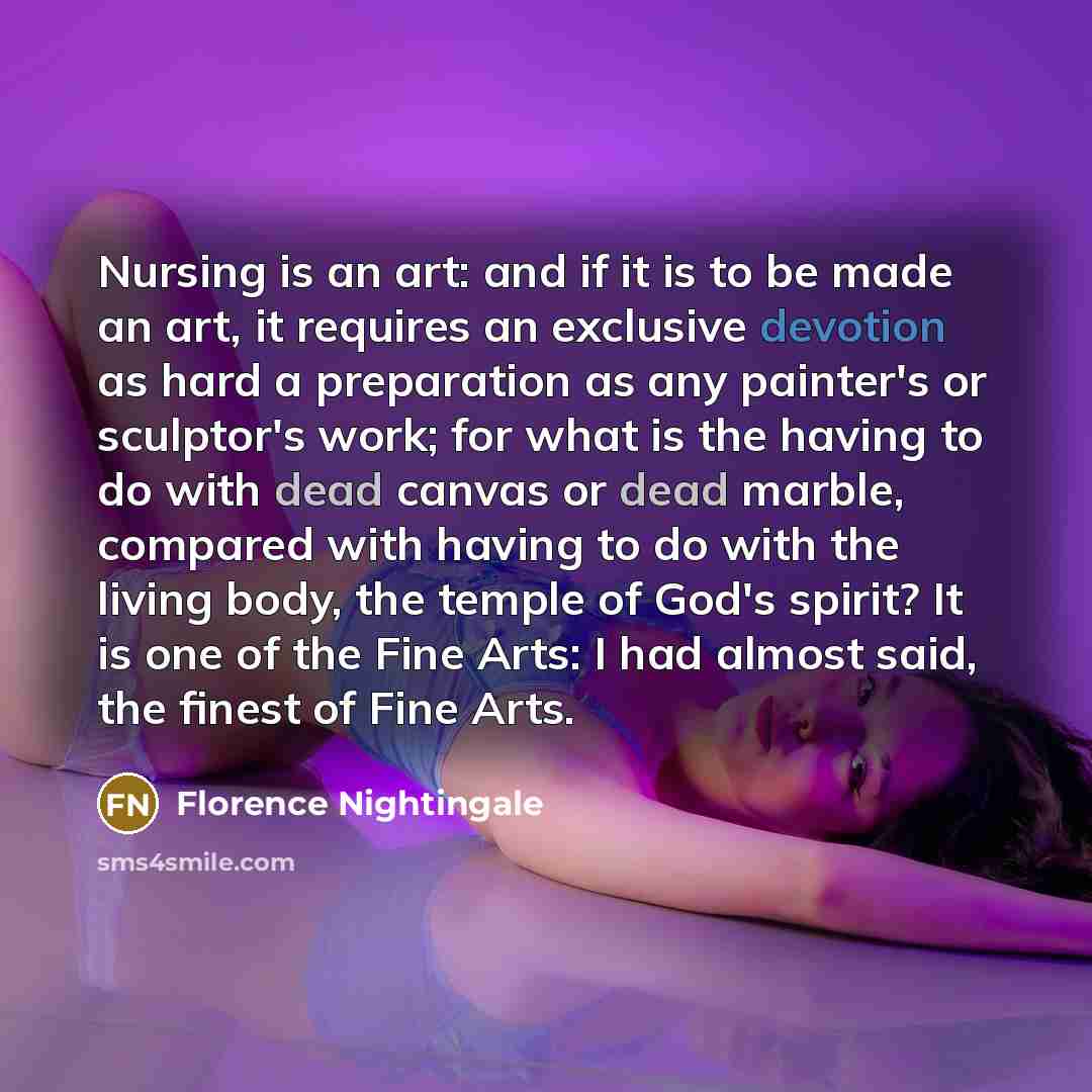 “Nursing is an art: and if it is to be…” quote by Florence Nightingale