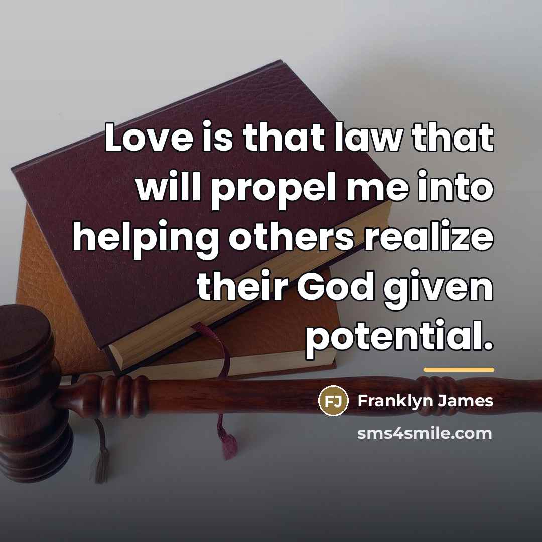 “Love is that law that will propel me into helping…” quote by Franklyn James