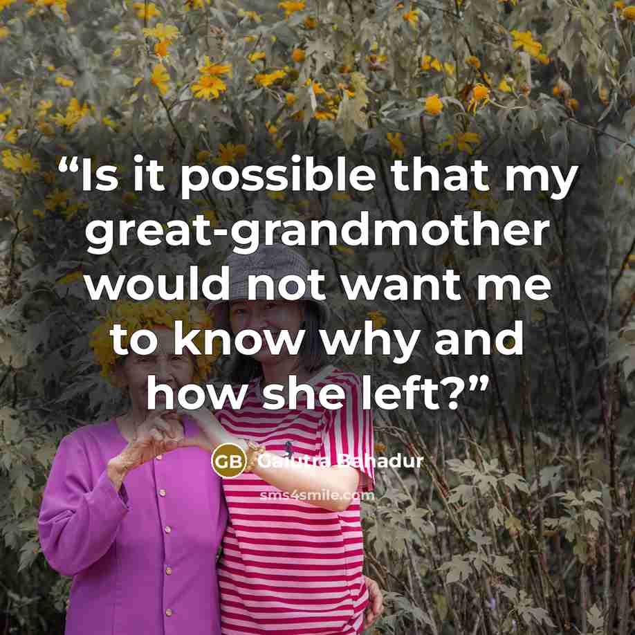“Is it possible that my great-grandmother would not want me to know why and how she left?” quote by Gaiutra Bahadur