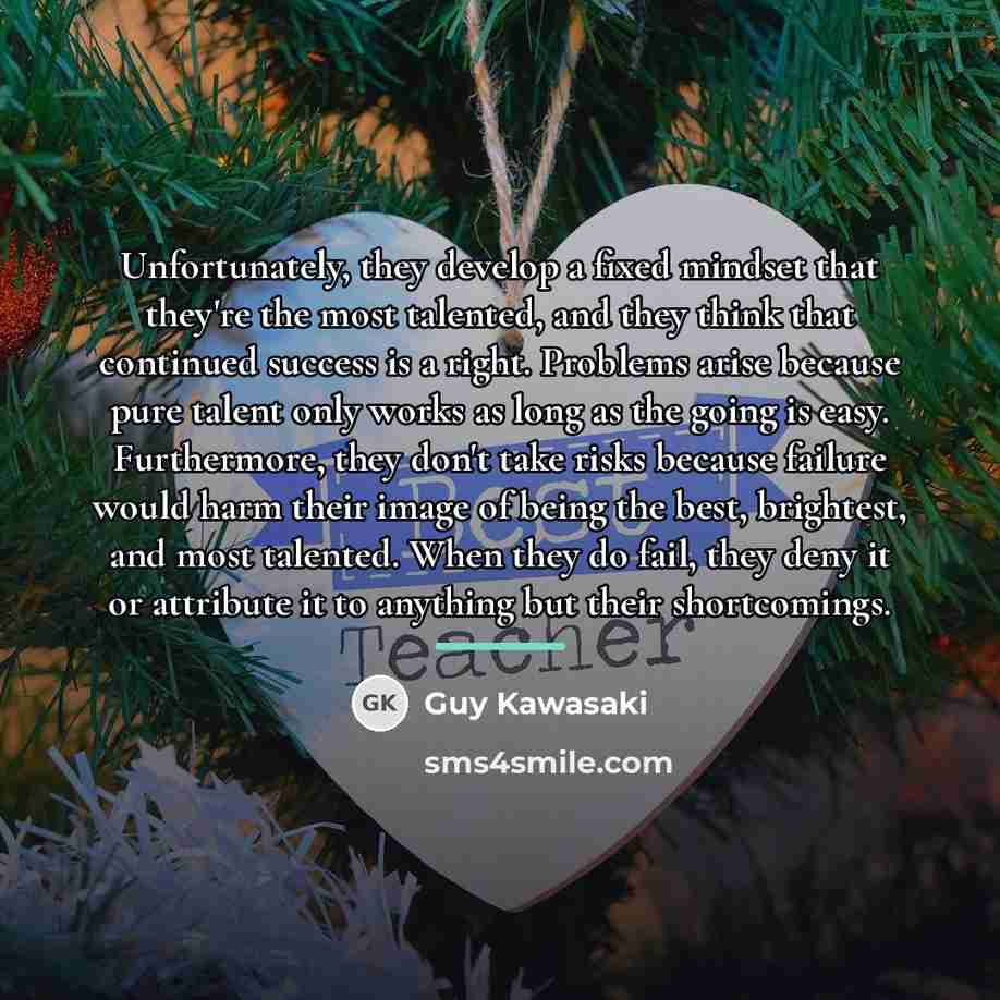 “Unfortunately, they develop a fixed mindset that they're the most…” quote by Guy Kawasaki