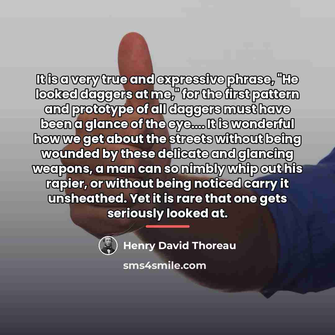 “It is a very true and expressive phrase, "He looked…” quote by Henry David Thoreau