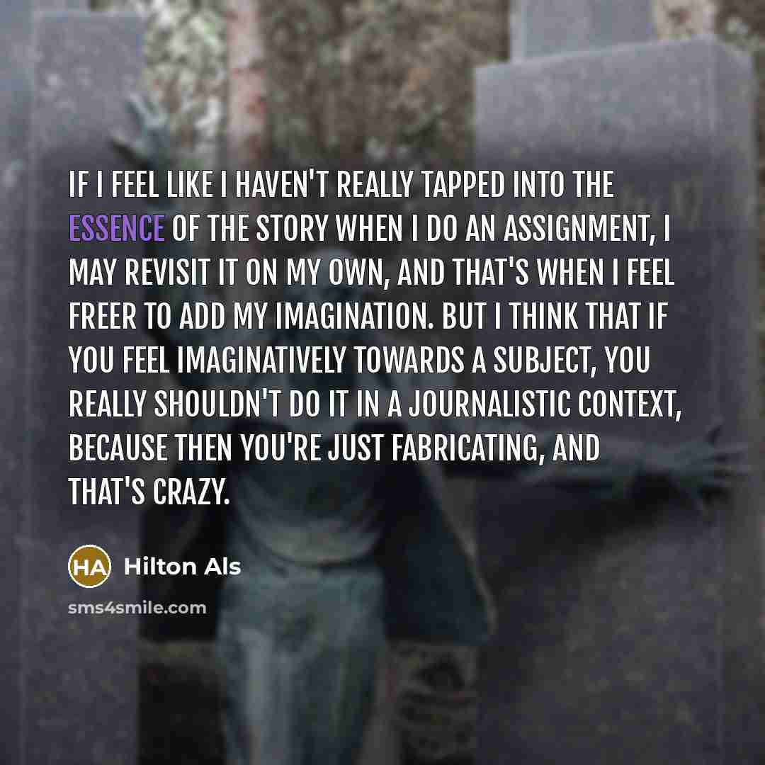 “If I feel like I haven't really tapped into the…” quote by Hilton Als