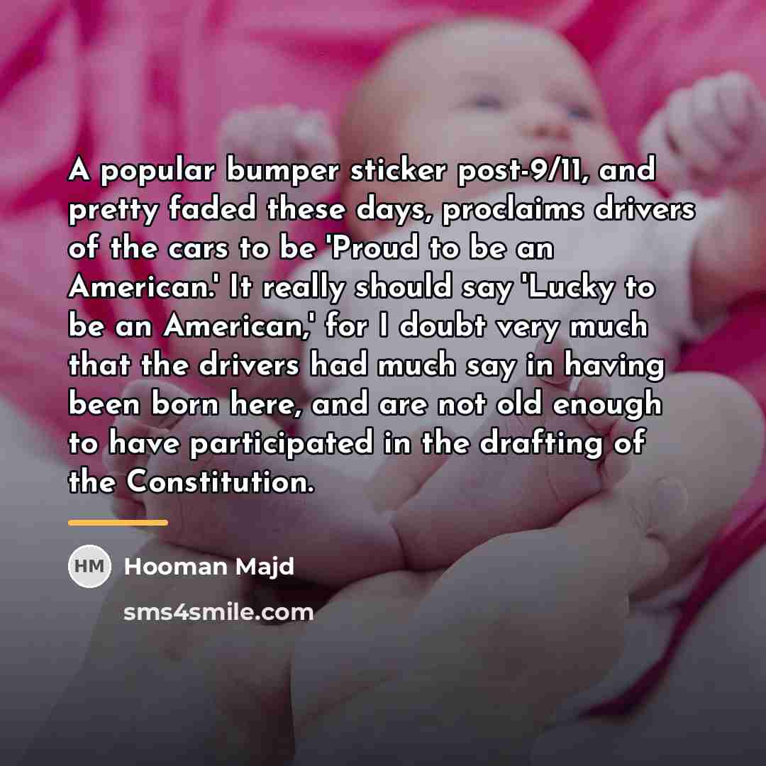 “A popular bumper sticker post-9/11, and pretty faded these days,…” quote by Hooman Majd