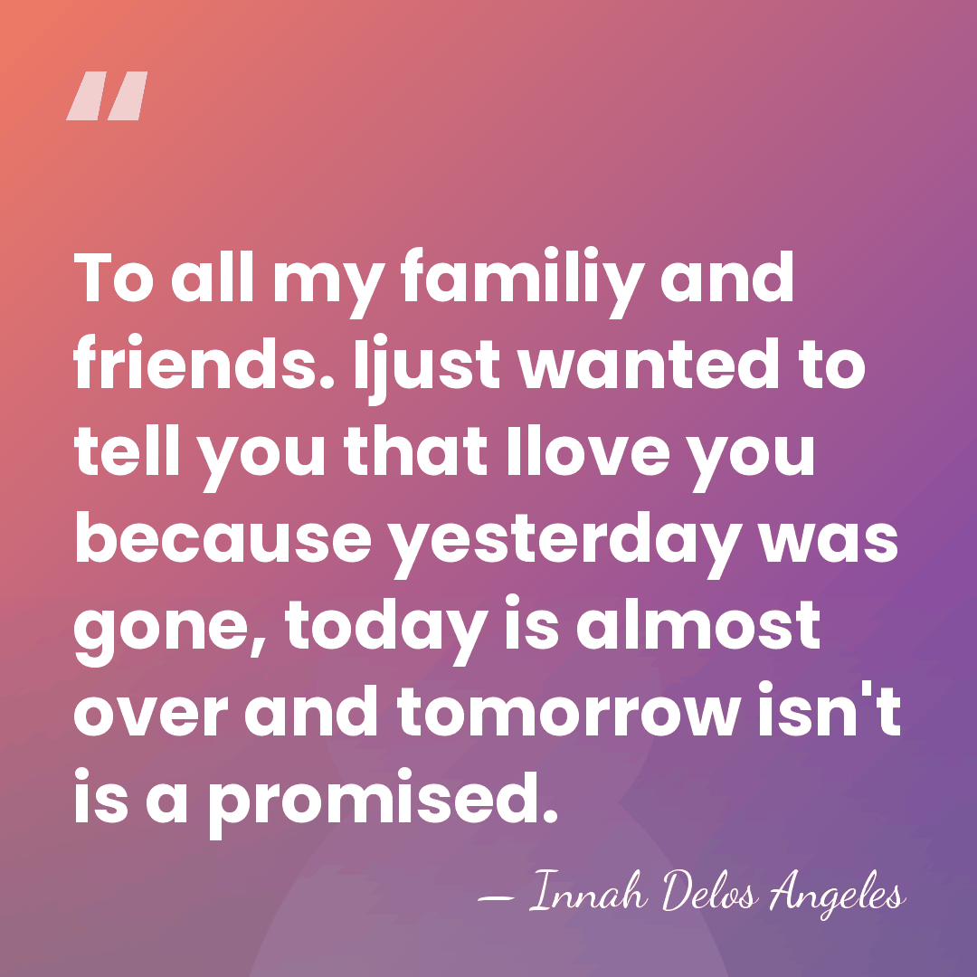 To all my familiy and friends. Ijust wanted to tell you that&hellip; - Innah Delos Angeles