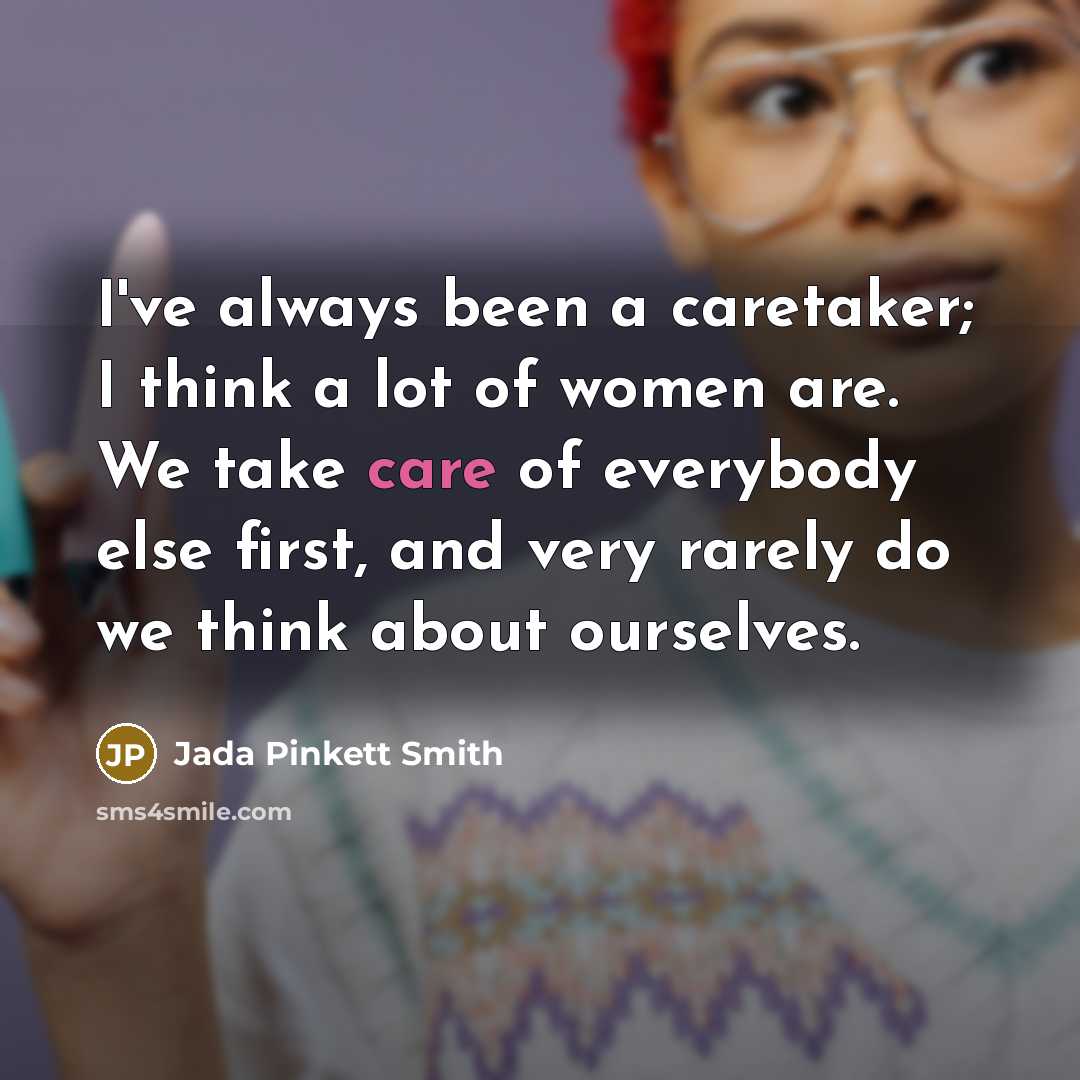 “I've always been a caretaker; I think a lot of…” quote by Jada Pinkett Smith