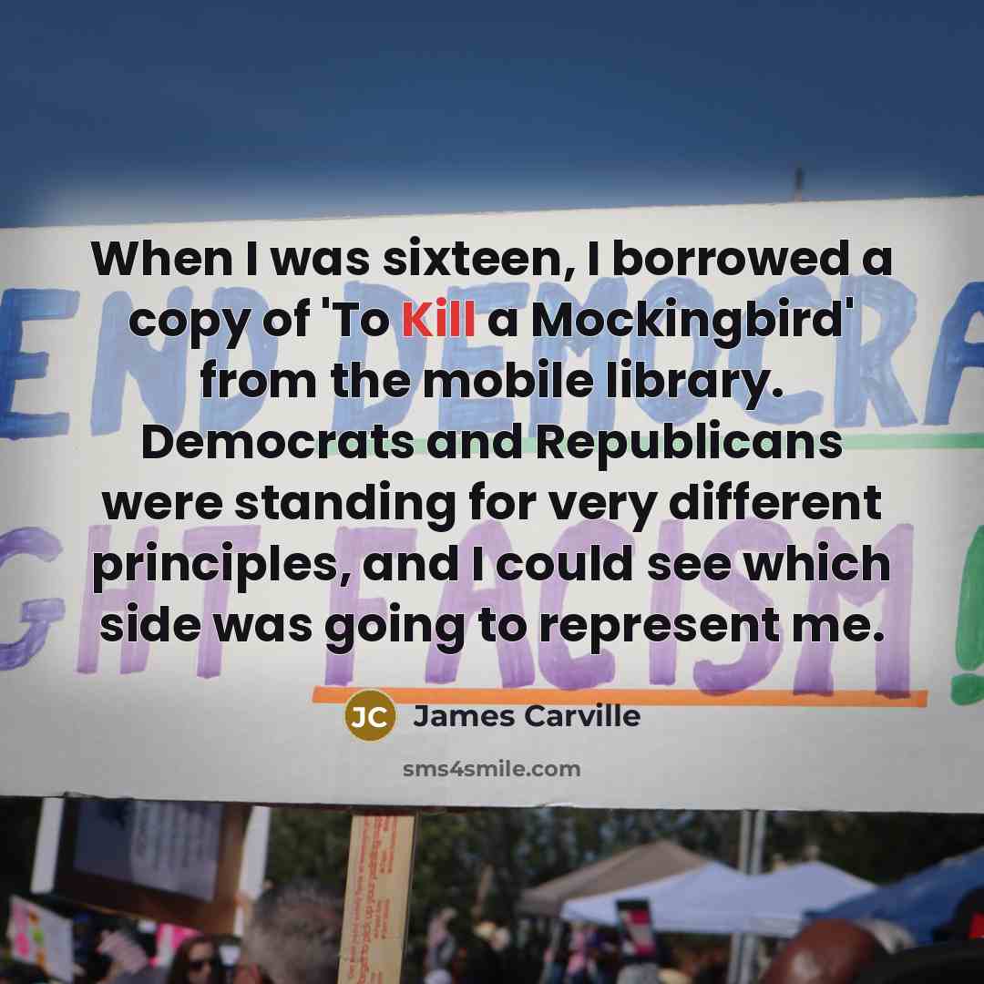 “When I was sixteen, I borrowed a copy of 'To…” quote by James Carville