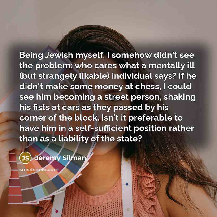 “Being Jewish myself, I somehow didn't see the problem: who…” quote by Jeremy Silman
