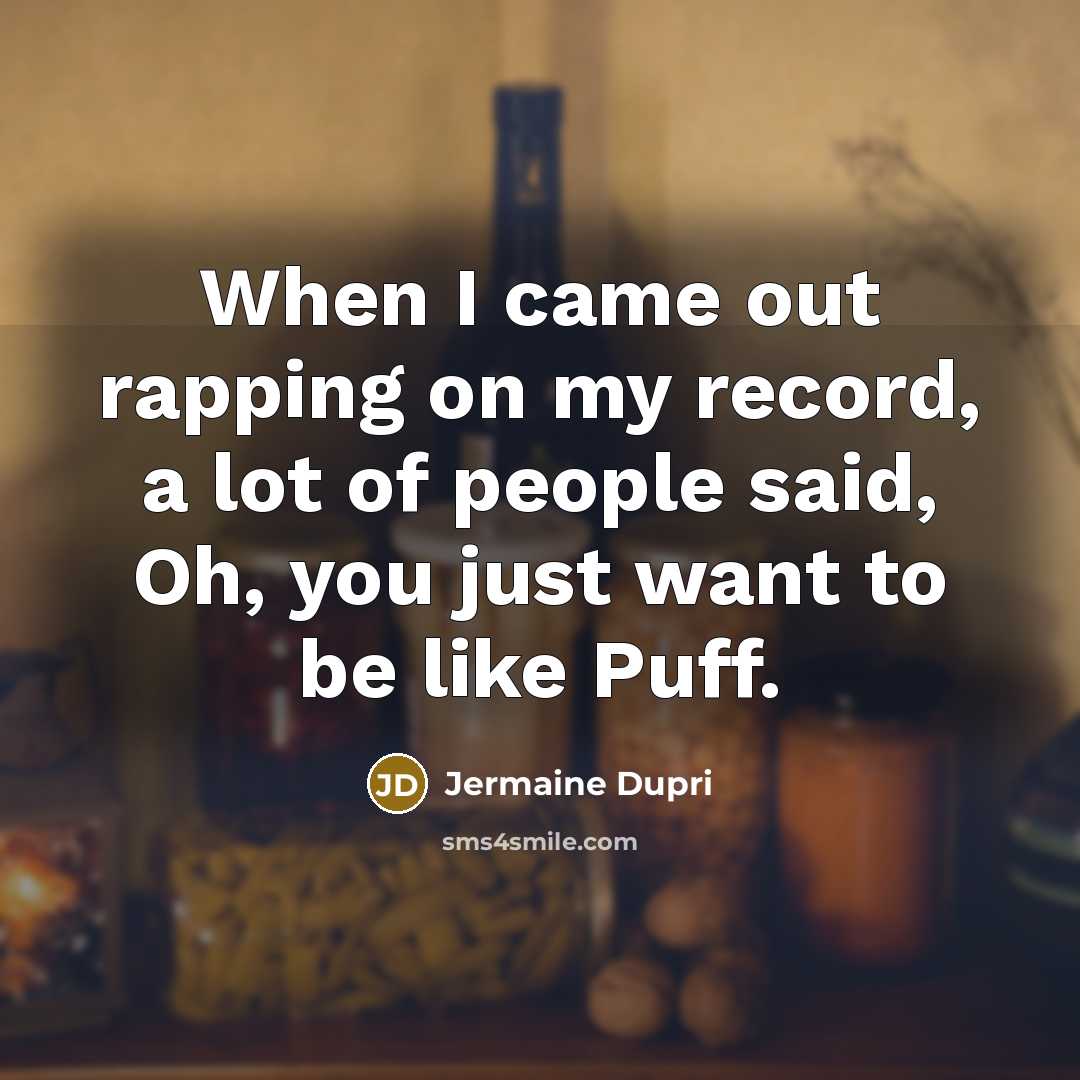 “When I came out rapping on my record, a lot…” quote by Jermaine Dupri