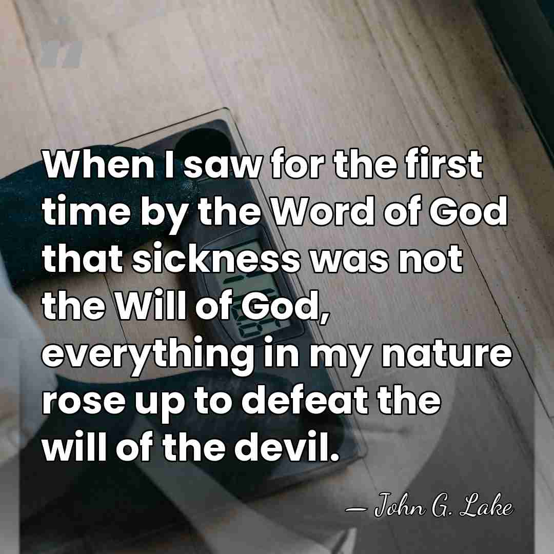 When I saw for the first time by the Word of God&hellip; - John G. Lake