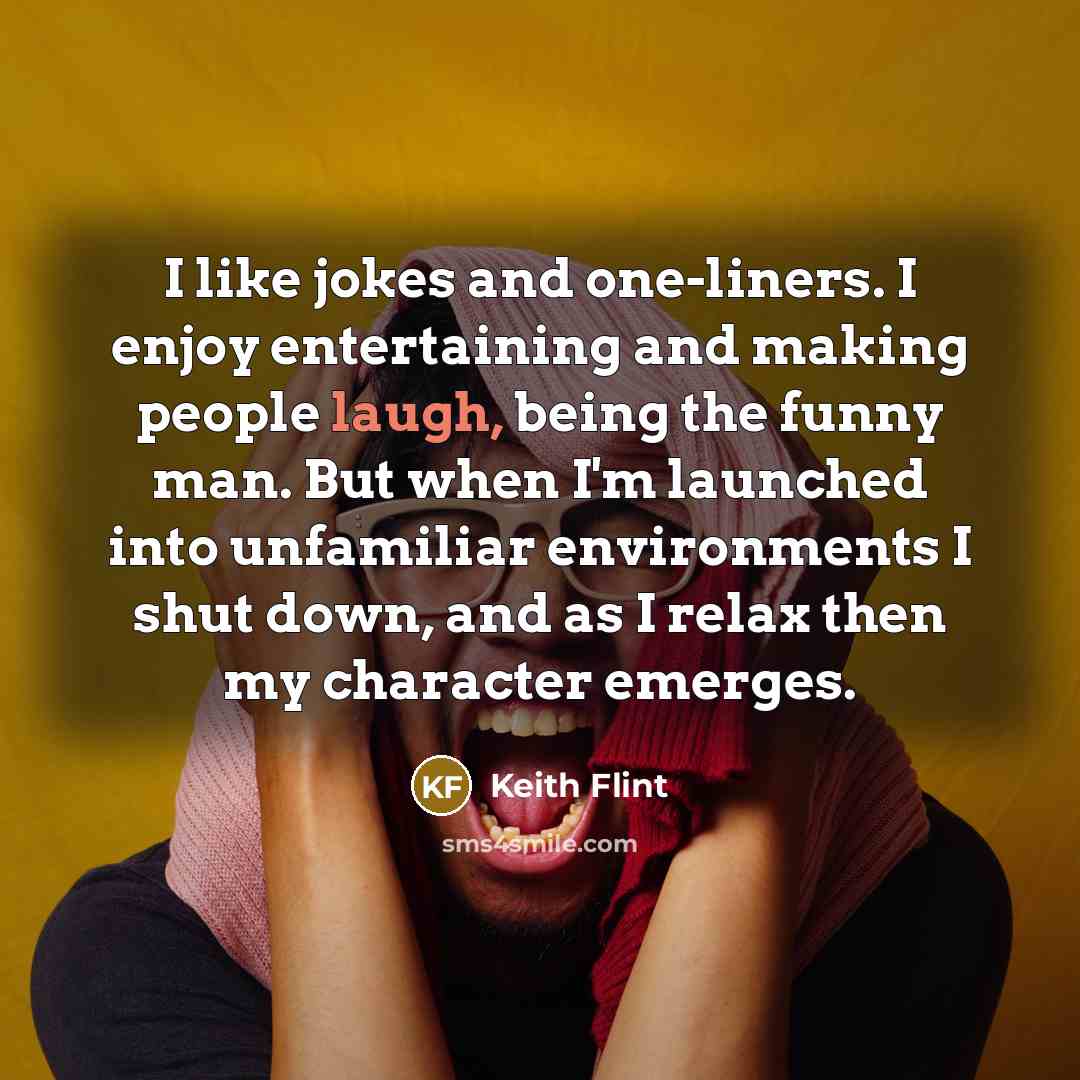 “I like jokes and one-liners. I enjoy entertaining and making…” quote by Keith Flint