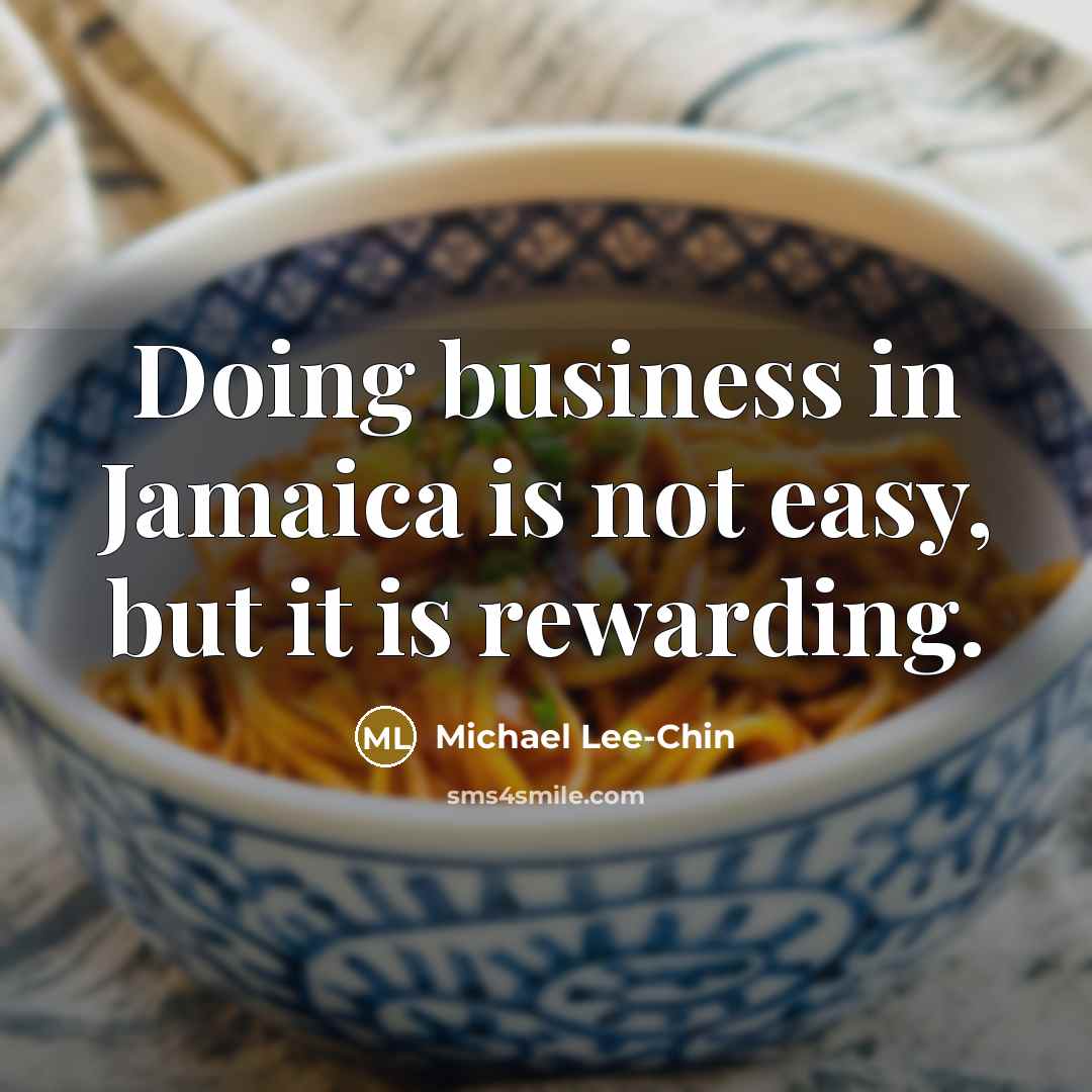 “Doing business in Jamaica is not easy, but it is…” quote by Michael Lee-Chin