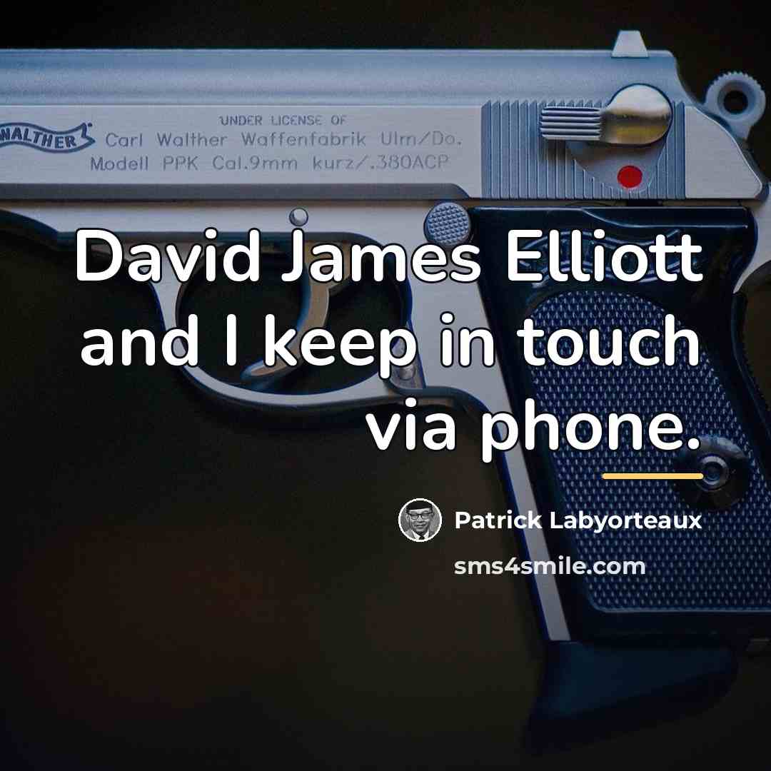 “David James Elliott and I keep in touch via phone.…” quote by Patrick Labyorteaux