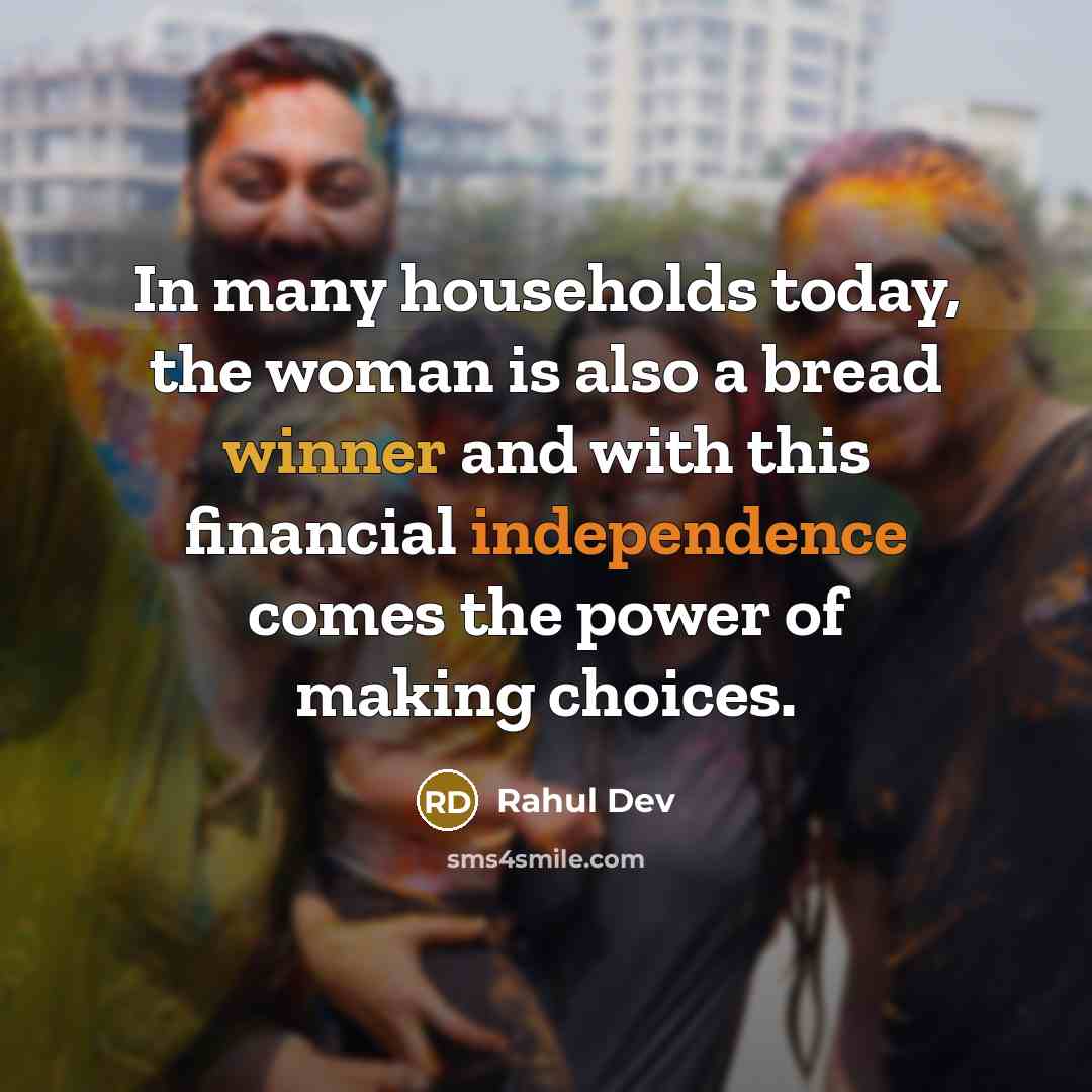 “In many households today, the woman is also a bread…” quote by Rahul Dev