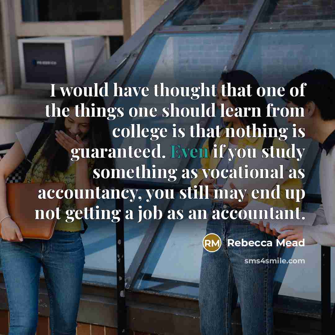 “I would have thought that one of the things one…” quote by Rebecca Mead